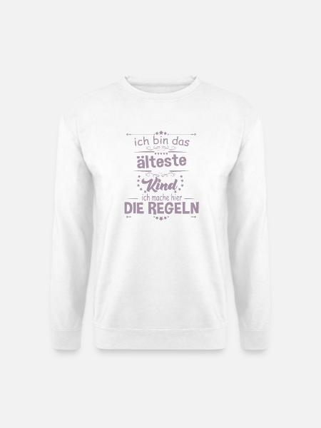 Ich bin das älteste Kind ich mache hier die Regeln - Unisex Pullover - Weiß