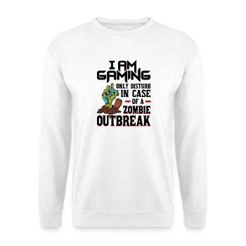 I'm Gaming only disturb in case of a zombie outb.. - Unisex Pullover - Weiß - Vorne