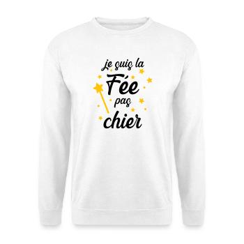 Je suis la Fée pas chier ! - Sweat-shirt Unisexe - blanc - Devant