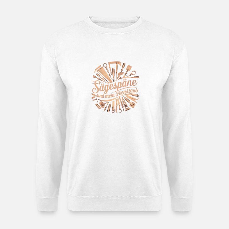 Sägespäne sind mein Feenstaub - Unisex Pullover - Weiß