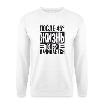 Das Leben beginnt erst nach 45 Spruch auf - Unisex Pullover - Weiß - Vorne