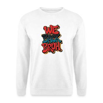 Street Art We Back Bruh Graffit, Back School - Unisex Sweatshirt - white - Front