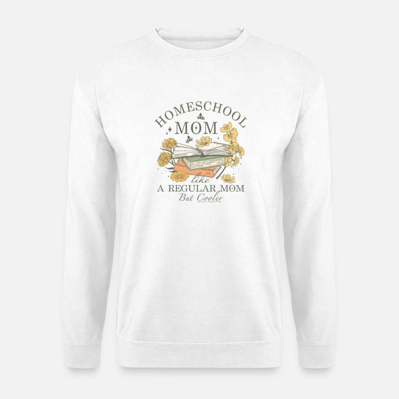 Homeschool mom like a regular mom but cooler - Unisex Pullover - Weiß