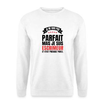 Je ne suis pas parfait mais je suis escrimeur - Sweat-shirt Unisexe - blanc - Devant