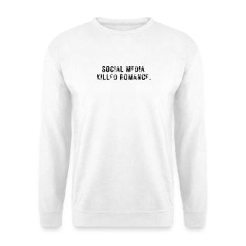 SOCIAL MEDIA KILLED ROMANCE - Unisex Pullover - Weiß - Vorne