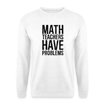 math teachers have problems - Unisex Sweatshirt - white - Front