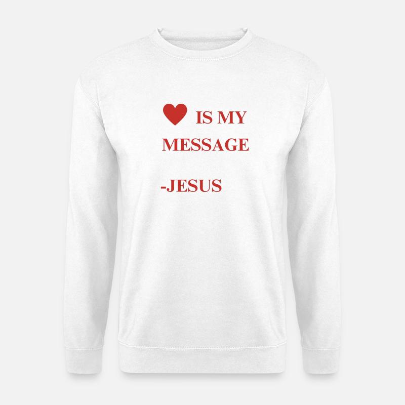 Love is my message - Unisex Pullover - Weiß