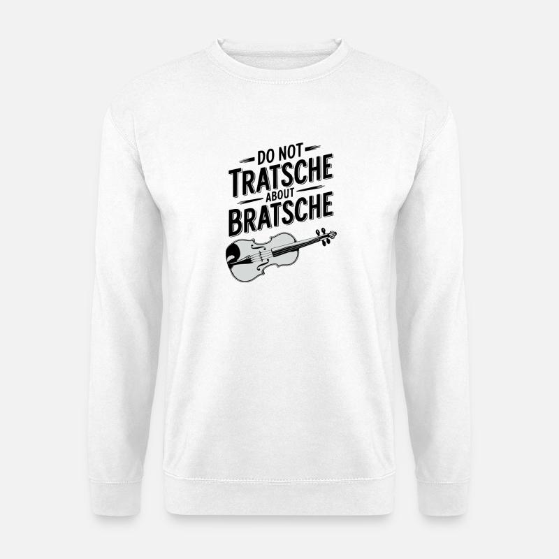 Nicht über Bratsche tratschen Bratschisten Humor - Unisex Pullover - Weiß
