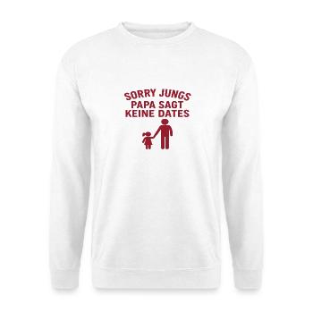 Papa bestimmt Dates Humor - Unisex Pullover - Weiß - Vorne