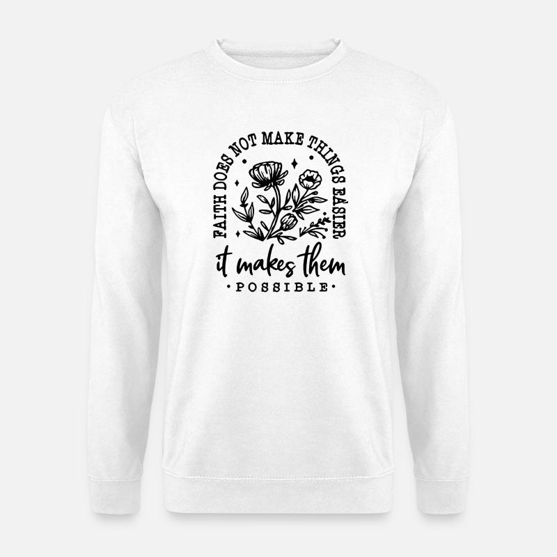 Glaube macht Dinge möglich - Unisex Pullover - Weiß