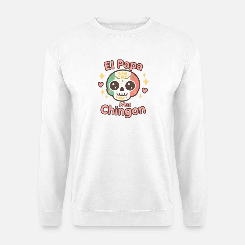El Papa Mas Chingon - Unisex Pullover - Weiß