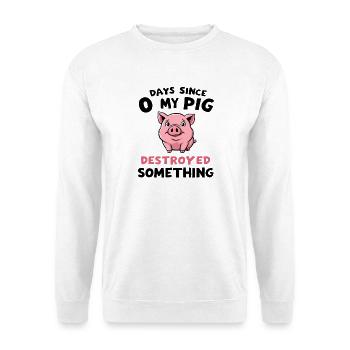 0 Days Since My Pig Destroyed Something Fun - Unisex Pullover - Weiß - Vorne