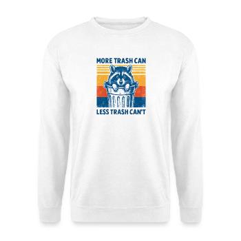 Raccoon Saying Garbage Humor Funny Gift Idea - Unisex Sweatshirt - white - Front