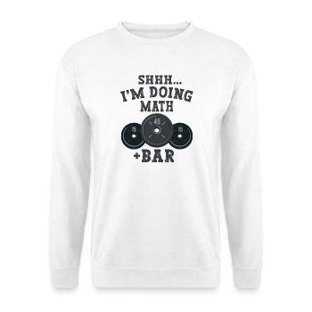 Shhh I'm Doing Math Weight Power Lifting Workout  - Unisex Pullover - Weiß - Vorne