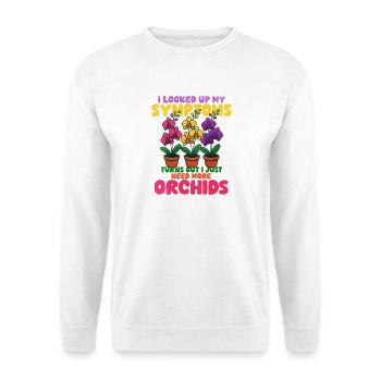 Titre : Fleurs Orchidées avec un dicton humoristique - Sweat-shirt Unisexe - blanc - Devant
