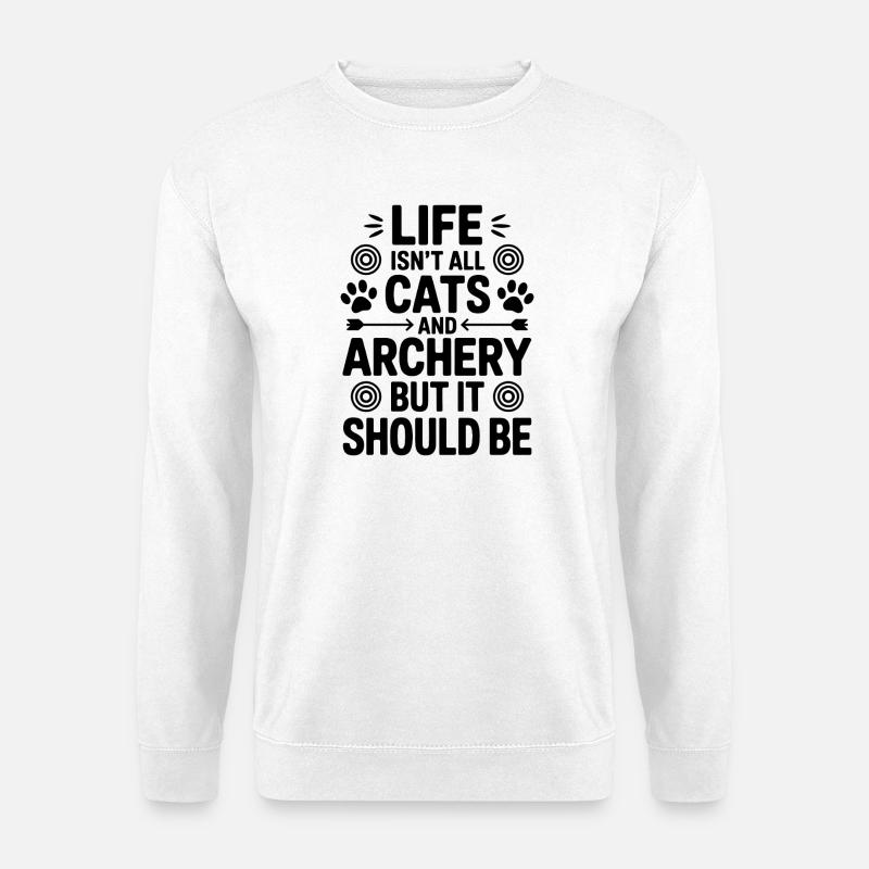 Bogenschießen Spruch Katzen Bogenschießen Geschenk - Unisex Pullover - Weiß