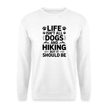 Wandern Spruch Hunde Berge Wandern Geschenk - Unisex Pullover - Weiß - Vorne