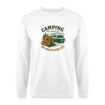 Camping the only place where dirt is decoration - Unisex Sweatshirt - white - Front