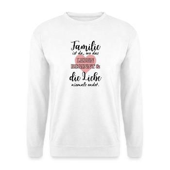 Family Saying Love Quote Family - Unisex Sweatshirt - white - Front