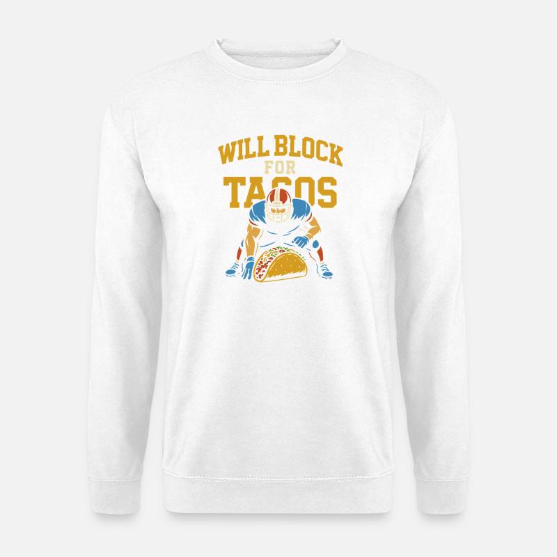 Will Block für Tacos - Unisex Pullover - Weiß