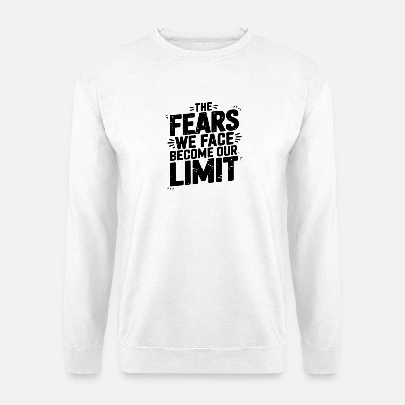 Angst wird zu unserem Limit Zitat-Design - Unisex Pullover - Weiß