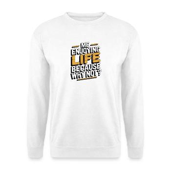 Motivational Life Quote Design - Unisex Sweatshirt - white - Front
