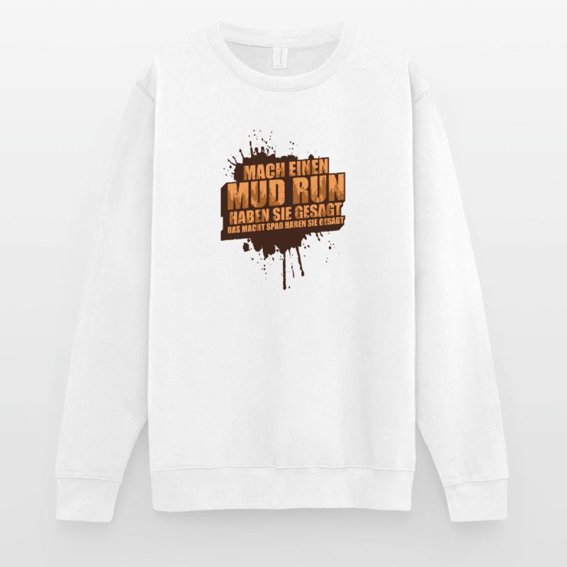 Faire une course dans la boue, une course dans la boue, une course dans la boue, une course dans la boue Sweat-shirt Unisexe