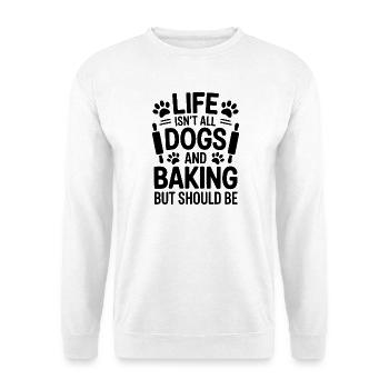 Backen Spruch Hunde Lustiges Backen Geschenk - Unisex Pullover - Weiß - Vorne