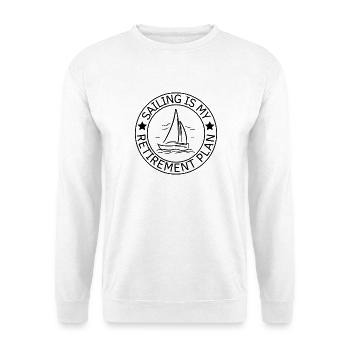 Segeln ist mein Altersvorsorge Segler - Unisex Pullover - Weiß - Vorne
