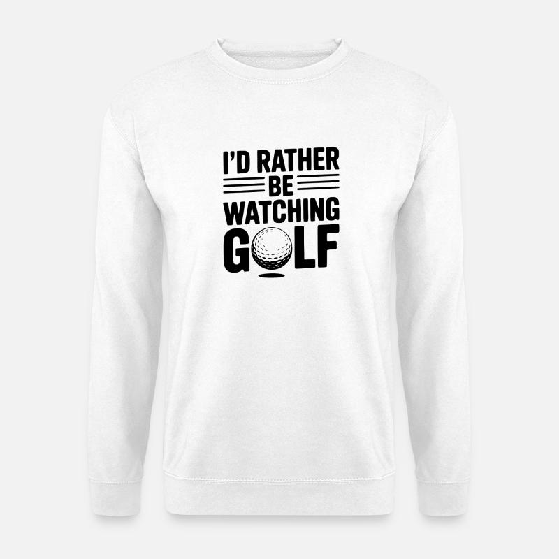 Ich schaue lieber Golf - Unisex Pullover - Weiß