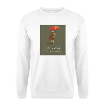 Life’s Calling – I’m on My Way   Travel Quote - Unisex Pullover - Weiß - Vorne