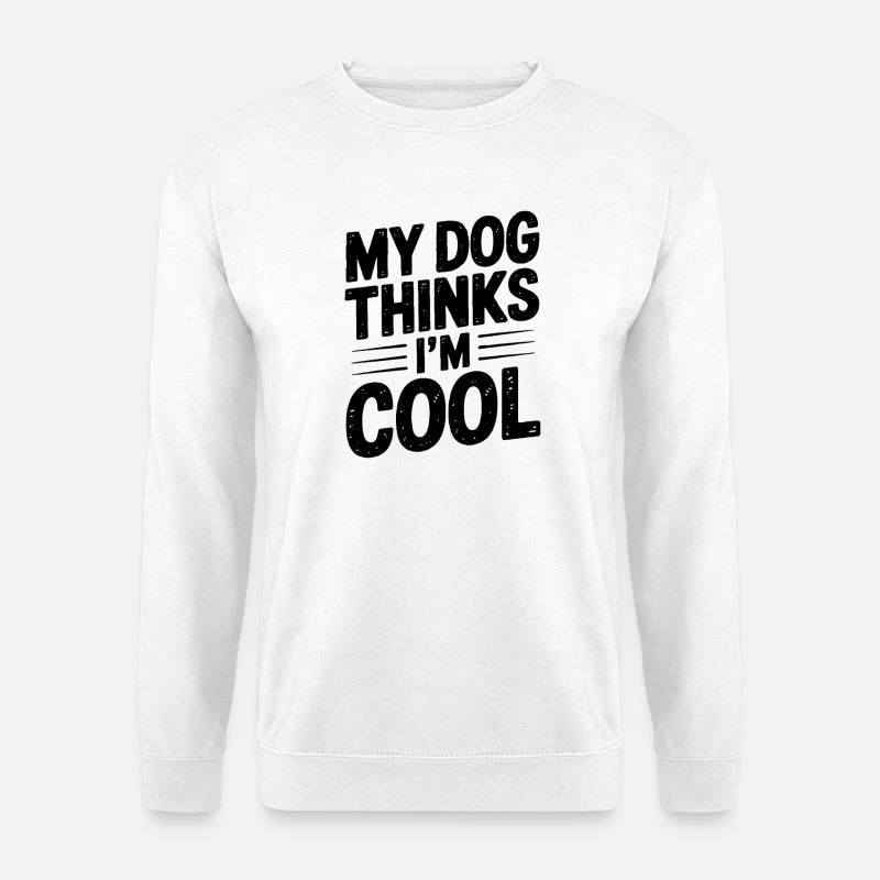 Mein Hund findet mich cool - Unisex Pullover - Weiß