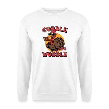 Gobble 'til you wobble - Unisex Sweatshirt - white - Front