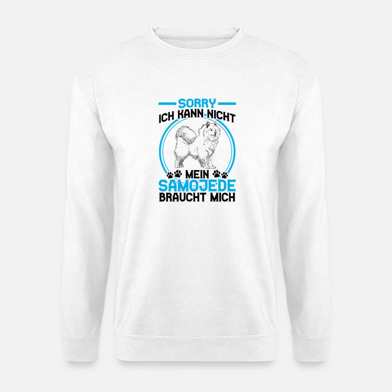 Samojede braucht mich Schlittenhund - Unisex Pullover - Weiß