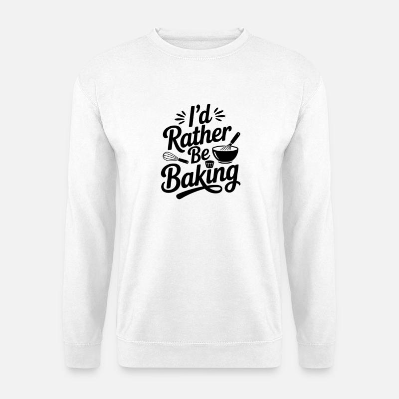 I’d Rather Be Baking - Unisex Sweatshirt - white