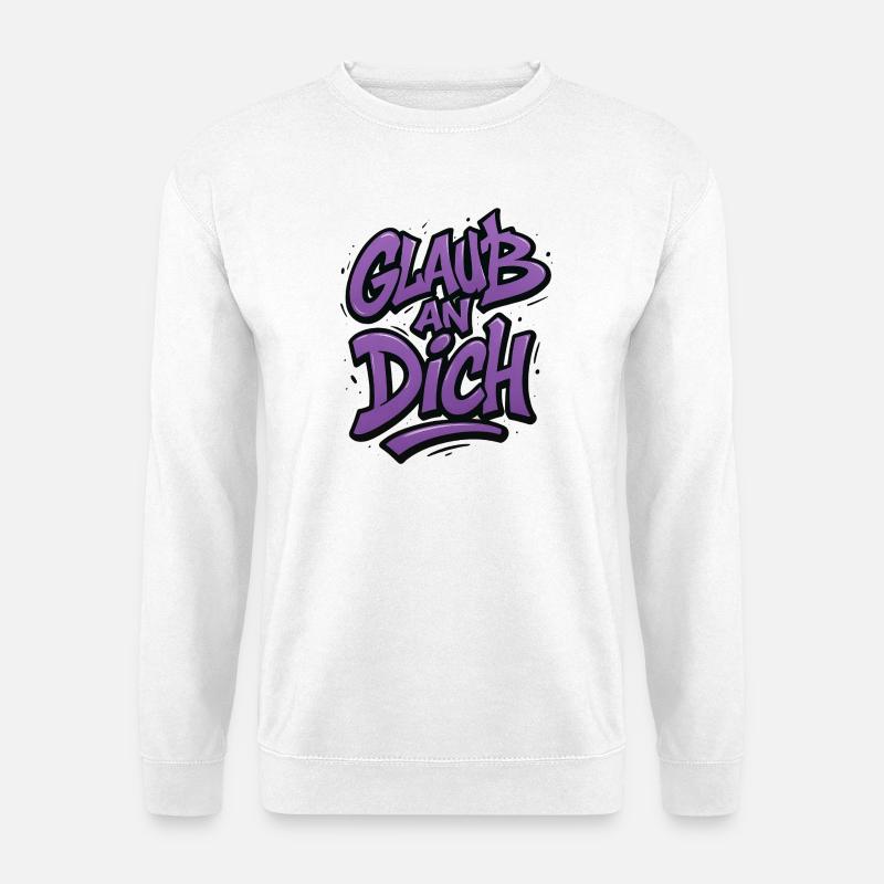 Glaub an Dich Graffiti - Unisex Pullover - Weiß
