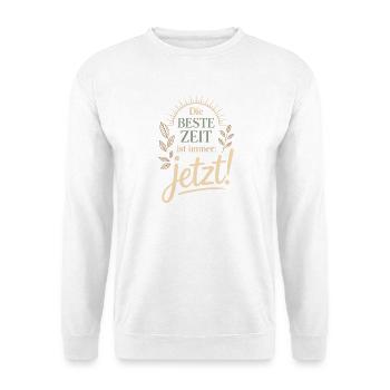 Die Beste Zeit Ist Immer Jetzt Leben Carpe Diem - Unisex Pullover - Weiß - Vorne - Alina (178cm) & Michal (187cm)