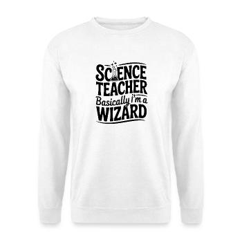 Science Teacher Basically I’m a Wizard - Unisex Sweatshirt - white - Front