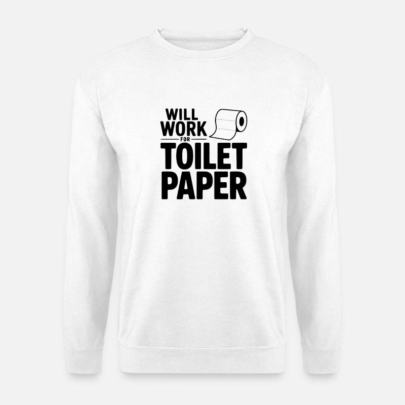 Funktioniert für Toilettenpapier - Unisex Pullover - Weiß