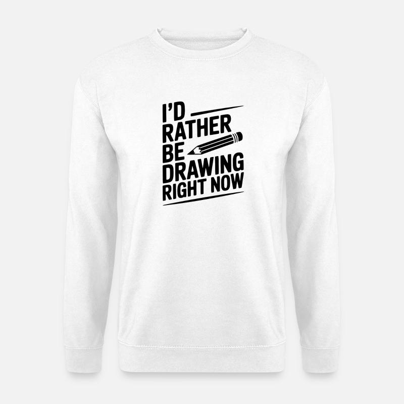 I’d Rather Be Drawing Right Now - Unisex Sweatshirt - white