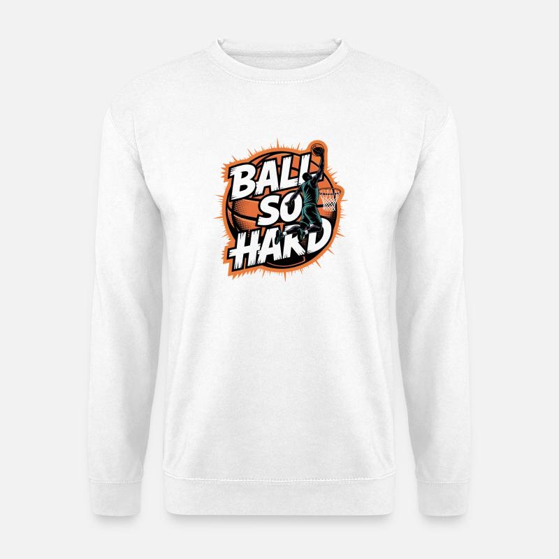 Basketball Leidenschaft Ball So Hard - Unisex Pullover - Weiß