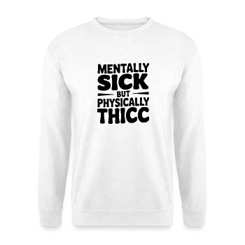 Malade mental mais physiquement fort - Sweat-shirt Unisexe - blanc - Devant