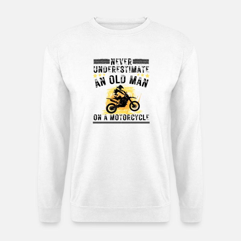 Alter Mann mit Motorrad Zitat - Unisex Pullover - Weiß