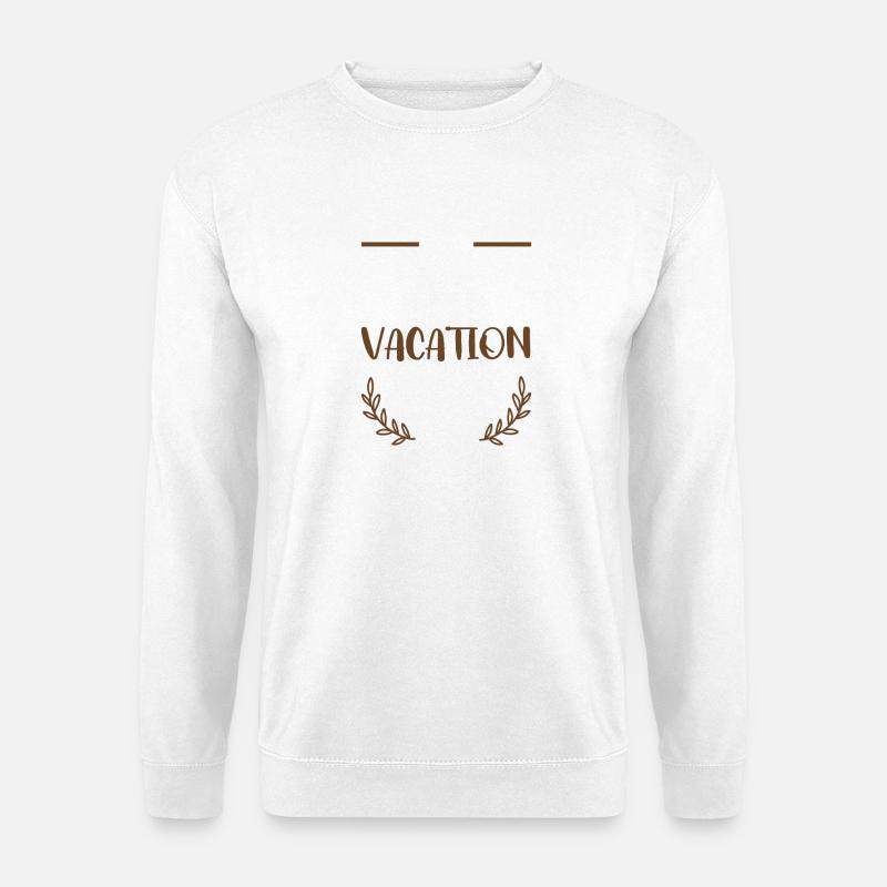 I Love Vacation - Unisex Pullover - Weiß
