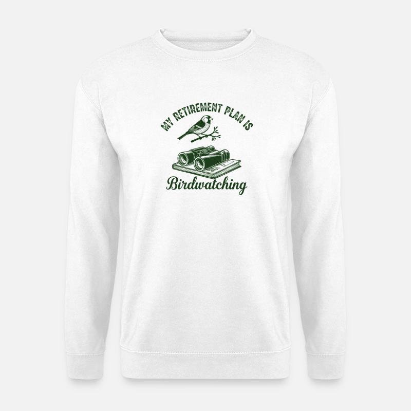 Ruhestandsplan Vogelbeobachtung - Unisex Pullover - Weiß