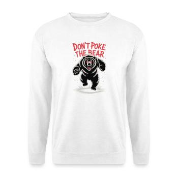 Don't Poke The Bear - Wild Bear Design - Unisex Sweatshirt - white - Front