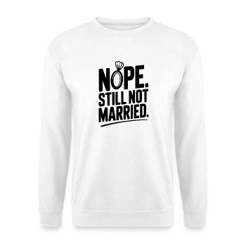 Nope Still Not Married - Unisex Sweatshirt - white - Front