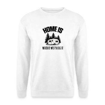 Camper Camping Campen Home is where we park it - Unisex Sweatshirt - white - Front