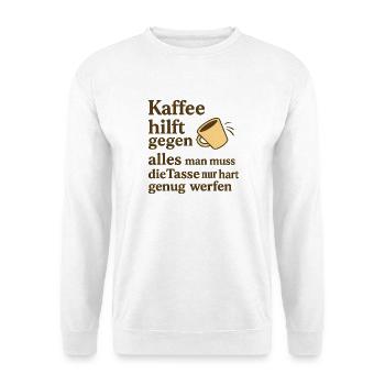 Coffee helps against everything – joke - Unisex Sweatshirt - white - Front