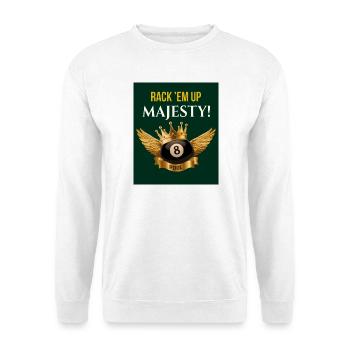 Rack 'Em Up, Majesty! – King of the Pool - Unisex Sweatshirt - white - Front
